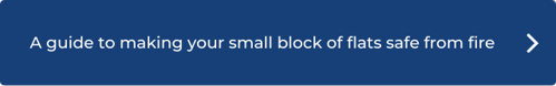 A guide to making your small block of flats safe from fire click here