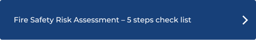 Fire Safety Risk Assessment – 5 steps check list click here