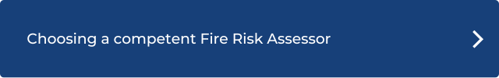 Choosing a competent Fire Risk Assessor click here